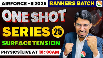 Physics One Shot -25 | Surface Tension one shot Class | Airforce Complete Physics | Airforce exam