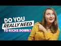 Do you REALLY need to Niche down? BLOGGING TIPS 2022 from a Full Time Blogger