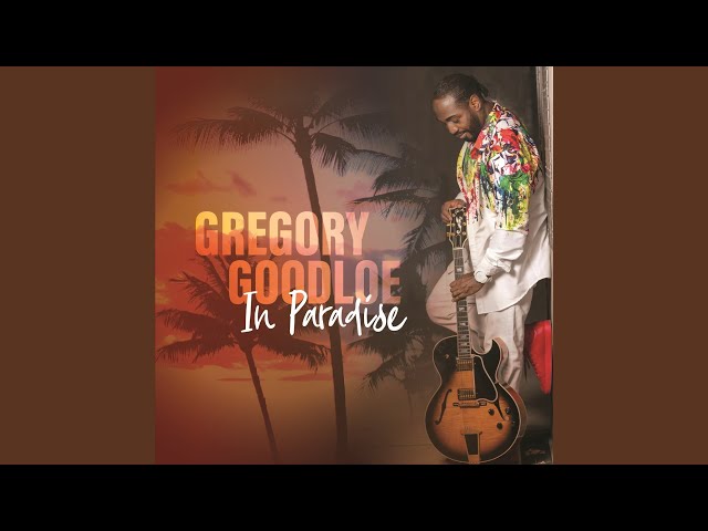 Gregory Goodloe - In Paradise