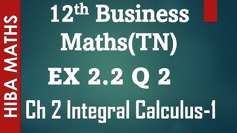 12th business maths Integral calculus 1 chapter 2 exercise 2.2 question 2 tn syllabus hiba maths