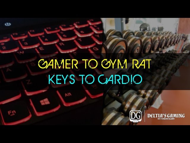 Gamer to Gym Rat - Part 6 - Keys to Cardio