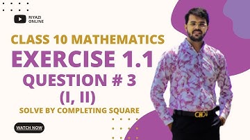 Exercise 1.1 Question 3 part (i, ii) Unit 1 Math Class 10 | Quadratic Equation | Completing square