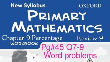 New Syllabus Primary Mathematics Workbook 5b|Chapter 9 Percentage| pg#45 Q7-9 @MathsByGaganPratap