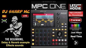 MPC ONE - #76 Delay & Reverb effects auditions of sound - AKAI MPC 1, #MPC_ONE, #DJ_SharpMC_LIVE
