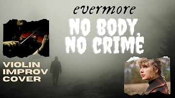 No Body, No Crime - Taylor Swift feat. HAIM (Evermore Album) - Violin Improv Cover