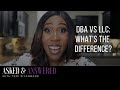 What is the difference between a DBA and an LLC? | Business Basics | Choosing an Entity | DBA vs LLC