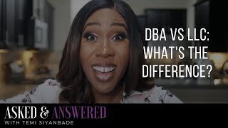 What is the difference between a DBA and an LLC? | Business Basics | Choosing an Entity | DBA vs LLC