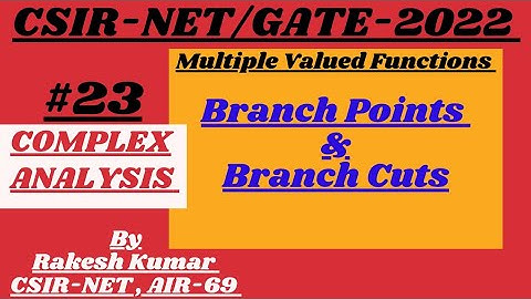 Branch Points and Branch Cuts||Complex Analysis ||CSIR-NET/GATE-2022 ||By:Rakesh Kumar