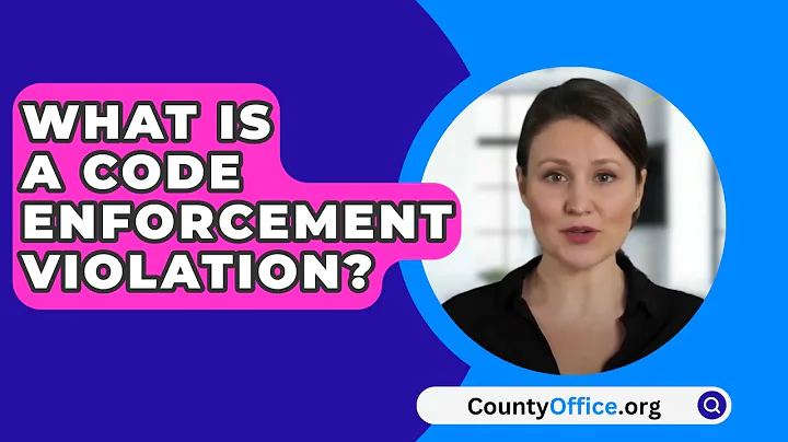 What Is A Code Enforcement Violation? - CountyOffice.org