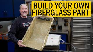 How to Build Parts Out of Fiberglass