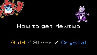 How to get Mewtwo in Pokemon Gold/Silver/Crystal [#150]