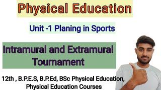 What is Intramural and Extramural Tournament in Physical Education? / Unit- 1 Planning in Sports