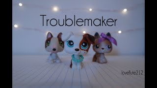 LPS MV: Troublemaker