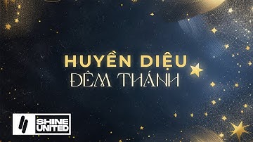 Huyền Diệu Đêm Thánh - July Hoan, SRT Shine (Thánh Ca Giáng Sinh)