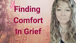 Finding Comfort in Grief