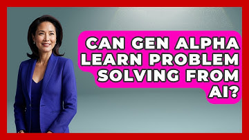 Can Gen Alpha Learn Problem Solving From AI? - Gen Alpha Adventures
