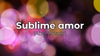 Download lagu Sublime amor pista/karaoke/acordes (Abel Zavala)