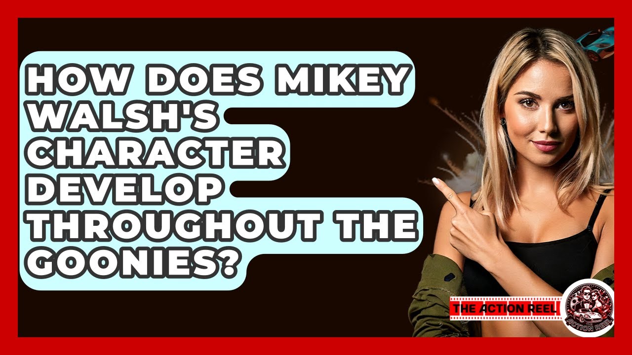 How Does Mikey Walsh's Character Develop Throughout The Goonies? - The Action Reel