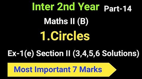 Inter 2nd Year//Maths II (B)//1.Circles//Part-14//Most Imp  7 Marks//Ex-1(e ) Section II (3,4,5,6)