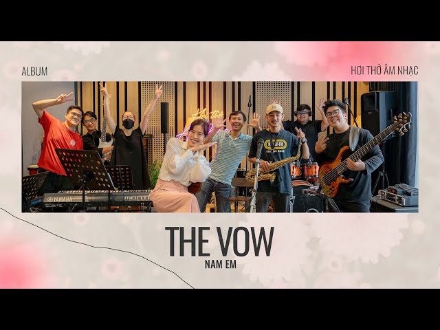 Nam Em - The Vow | Official MV | Hơi Thở Âm Nhạc class=