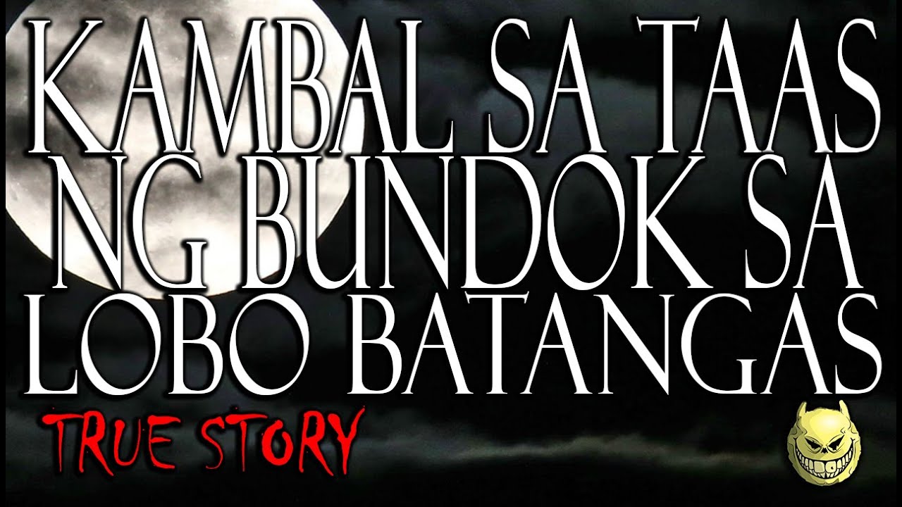 KAMBAL SA TAAS NG BUNDOK SA LOBO BATANGAS - TRUE STORY