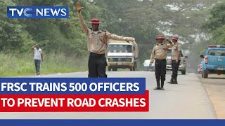 FRSC Trains 500 Officers To Prevent Road Crashes In Nasarawa