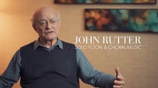 John Rutter - The Differences Between Solo Vocal Music and Choral Music