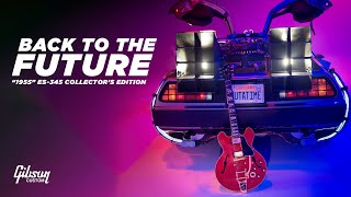 Introducing The Gibson Custom Back To The Future “1955” Es - 345 Collector’s Edition