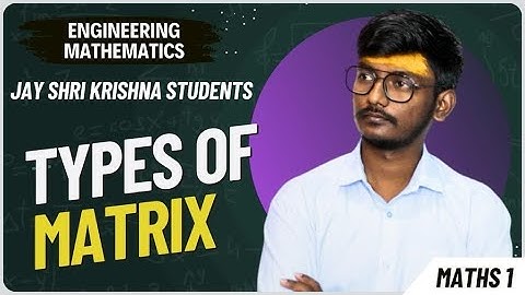MATRIX AND TYPES_ENGINEERING_MATHS-1