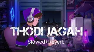 थोड़ी जगह Thodi Jagah | Arijit Singh Lofi Song De De Mujhe Slowed And Reverb @ZoomLofi