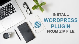 How to Install a WordPress Plugin from a Zip File - WordPress Plugin Installation