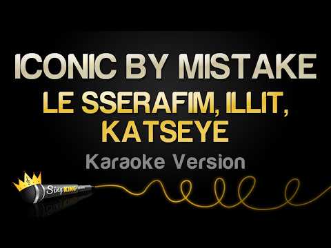 LE SSERAFIM, ILLIT & KATSEYE - ICONIC BY MISTAKE (Karaoke Version)