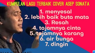 Download lagu Kumpulan Lagu Best Cover Asep Sonata + Audio Hq mp3