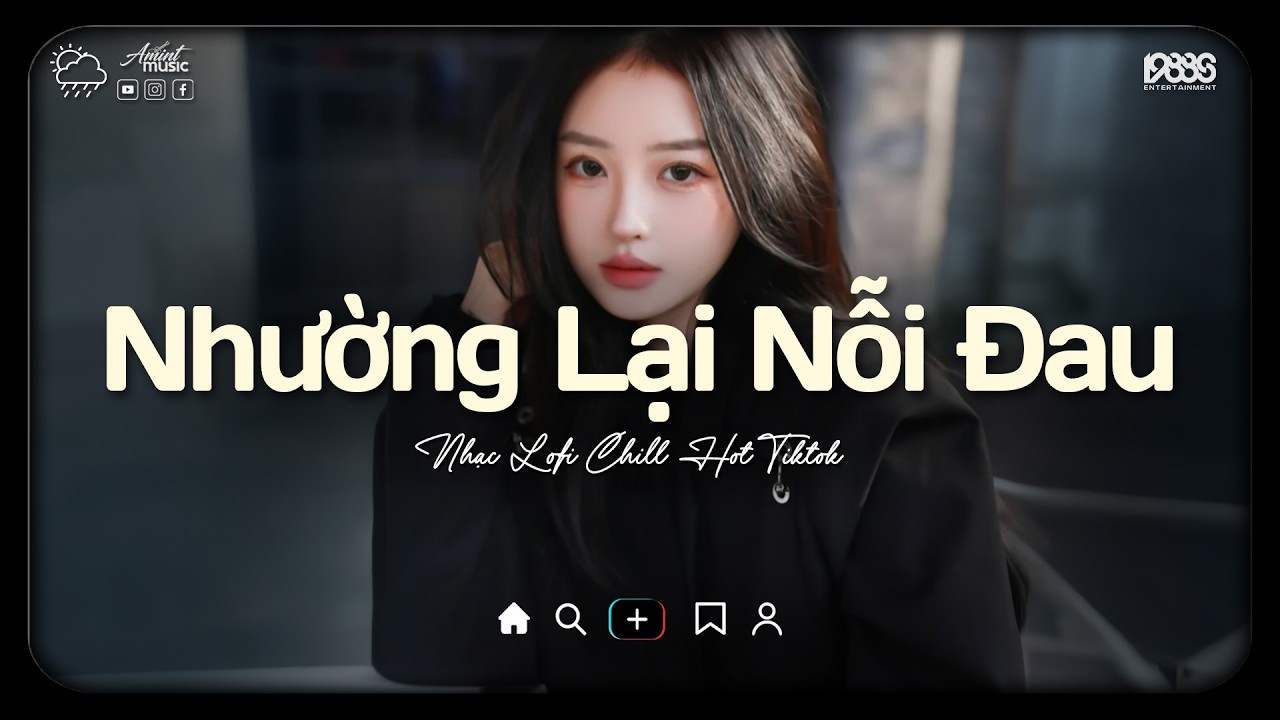Nhường Lại Nỗi Đau Lofi ♫ Người Ta Có Gì Hơn Em Khiến Chàng Si Mê Quên Đi Lời Hứa ♫ Nhạc Buồn Chill
