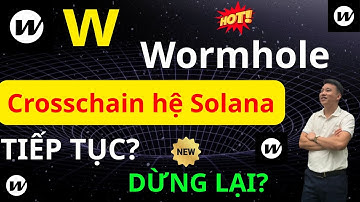 CẬP NHẬT Wormhole W DỰ ÁN CẠNH TRANH VỚI LAYERZERO? CÓ NÊN ĐẦU TƯ Ở HIỆN TẠI KHI GIÁ ĐÃ GIẢM NHIỀU?