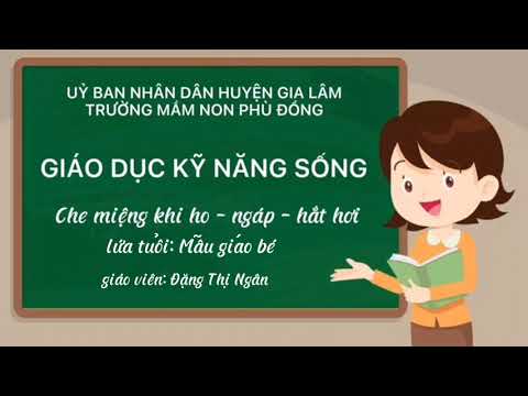 KNS: Giáo dục trẻ kĩ năng che miệng khi ho, ngáp, hắt hơi Lứa tuổi: MGB GV: Đặng THị Ngân