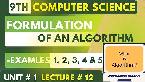 Formulation of an algorithm | Algorithm examples 1,2,3,4 and 5 | 9th computer science chapter 1