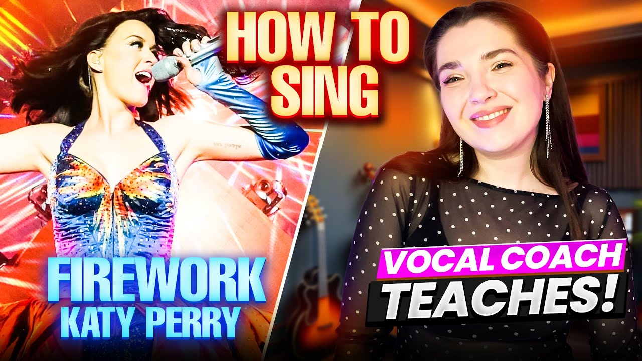 How to Sing 'Firework' by Katy Perry - Vocal Coach Teaches