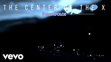 STROMPOLOS - CENTER OF THE X (Official Music Video) (Lyric Video)