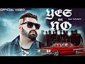 YES OR NO - ELLY MANGAT ft. KARAN AUJLA | DEEP JANDU | NEW PUNJABI SONGS