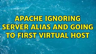 Apache ignoring Server Alias and going to first virtual host