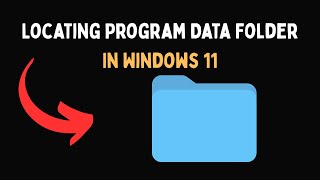 Locating Program Data Folder In Windows 11