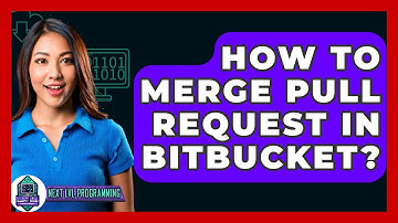 How To Merge Pull Request In Bitbucket? - Next LVL Programming