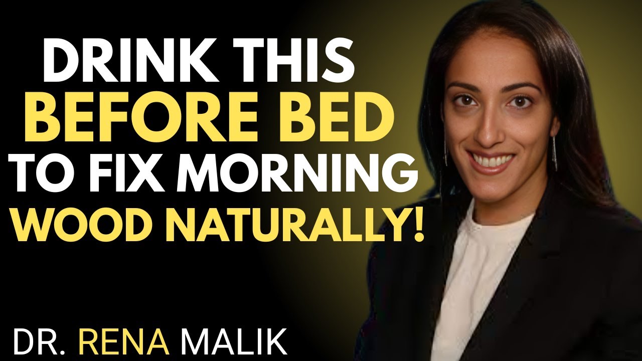 Drink THIS Before Bed to Fix Morning Wood Naturally | Urologist Explains DR. RENA MALIK!