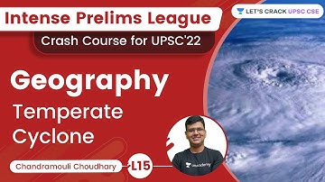 L15 | Temperate Cyclone | Geography | IPL UPSC Series 2022 | Chandramouli Sir