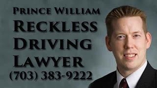 Prince William Reckless Driving lawyer (703) 383-9222