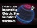 Stuart talbott impossible objects stun scientists  thunderbolts