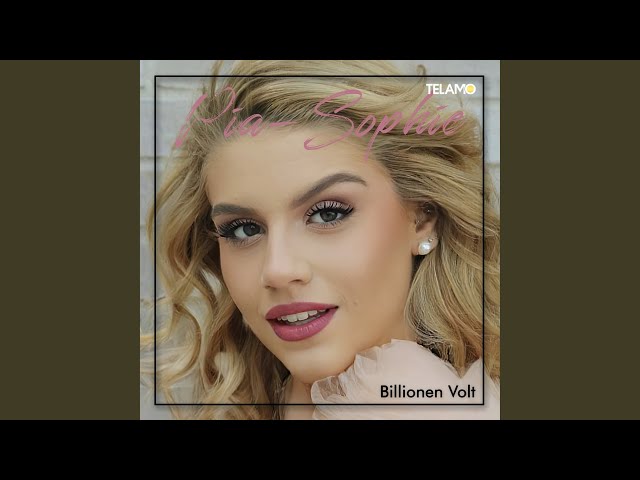 Pia-Sophie - Billionen Volt