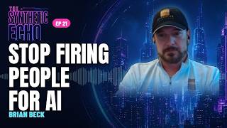STOP FIRING PEOPLE FOR AI — You’re Doing It Completely Wrong | Brian Beck