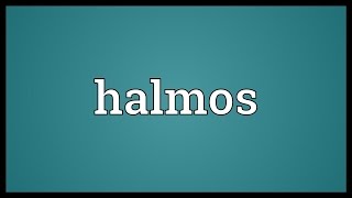 Halmos Meaning